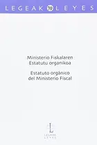 Book cover of Ministerio Fiskalaren Estatutu Organikoa - Estatuto Orgánico del Ministerio Fiscal