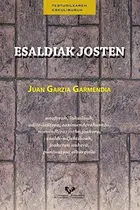 Book cover of Esaldiak josten. Anaforak, lokailuak, aditz-isiltzea, sasimenderakuntza, nominalizaziozko joskera, esaldi-adjektiboak, joskeren aukera, puntuazio elkargailu