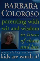Book cover of Parenting with wit and wisdom in times of chaos and loss