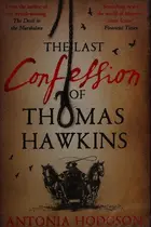 Book cover of The last confession of Thomas Hawkins