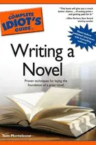 Book cover of The Complete Idiot's Guide to Writing a Novel