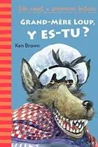 Book cover of Grand-Mère Loup, y es-tu ?