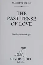 Book cover of The past tense of love