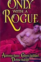 Book cover of Only with a Rogue