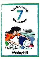 Book cover of 7 Tips for Making Good Decisions