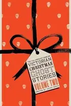 Book cover of The Valancourt Book of Victorian Christmas Ghost Stories, Volume Two
