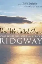 Book cover of Then We Sailed Away