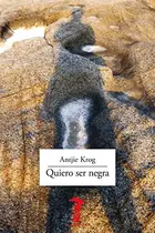 Book cover of Quiero ser negra