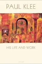 Book cover of Paul Klee, his life and work
