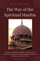 Book cover of The Way of the Spiritual Muslim
