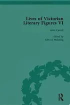 Book cover of Lives of Victorian Literary Figures, Part VI, Volume 1