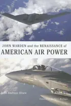 Book cover of John Warden and the Renaissance of American Air Power