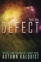 Book cover of Defect: Part One: (A Legacy Code Prequel Series) (Volume 1)