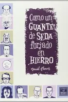 Book cover of Como un guante de seda forjado en hierro