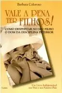 Book cover of VALE A PENA TER FILHOS! Como Despertar no Seu Filho o Dom da DisciplinaInterior -(EURO  18.33)