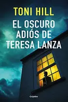 Book cover of El oscuro adiós de Teresa Lanza / The Dark Goodbye of Teresa Lanza