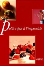 Book cover of Petits Repas a l'Improviste