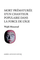 Book cover of Mort prématurée d'un chanteur populaire dans la force de l'âge
