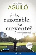 Book cover of ¿Es razonable ser creyente?