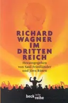 Book cover of Richard Wagner im Dritten Reich: Ein Schloss Elmau-Symposion (Beck'sche Reihe) (German Edition)