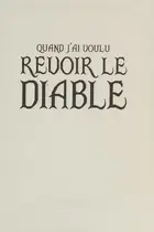 Book cover of Quand j'ai voulu revoir le diable