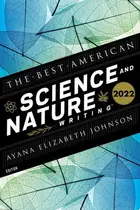 Book cover of The Best American Science and Nature Writing 2022