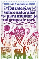Book cover of Estrategias sobrenaturales para montar un grupo de rock