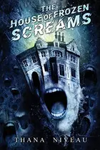 Book cover of The House of Frozen Screams