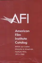 Book cover of The American Film Institute Catalog of Motion Pictures Produced in the United States: Within Our Gates