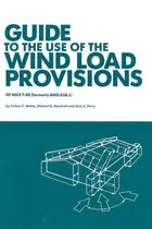 Book cover of Guide to the Use of the Wind Load Provisions of ASCE 7-88 (formally ANSI A58.1)