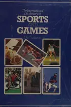 Book cover of The international dictionary of sports and games