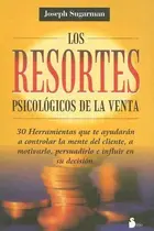 Book cover of Los Resortes Psicologicos De La Venta/the Psychological Means of Selling