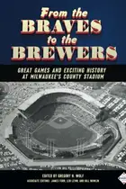 Book cover of From the Braves to the Brewers