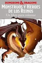 Book cover of Monstruos y héroes de los reinos. Un libro para colorear