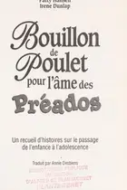 Book cover of Bouillon de poulet pour l'âme des préados