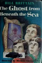 Book cover of The ghost from beneath the sea