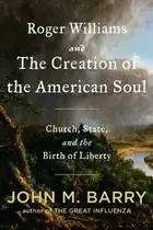 Book cover of Roger Williams and the creation of the American soul