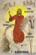Book cover of The Rapture, the Tribulation and Beyond