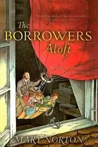 Book cover of The Borrowers Aloft
            
                OdysseyHarcourt Young Classic