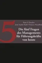 Book cover of Fünf Fragen des Managements Fur Fuhrungskrafte von Heute