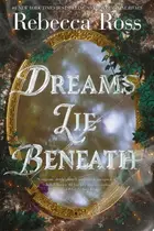 Book cover of Dreams Lie Beneath