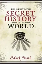 Book cover of Illustrated Secret History of the World