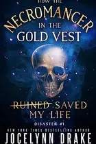 Book cover of How the Necromancer in the Gold Vest Saved My Life