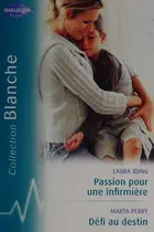 Book cover of Passion pour une infirmière / Defi au destin