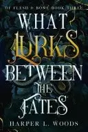 Book cover of What Lurks Between the Fates