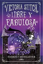 Book cover of Victoria Stich libre y fabulosa