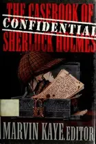 Book cover of The Confidential Casebook of Sherlock Holmes