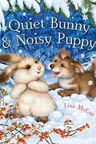 Book cover of Quiet Bunny & Noisy Puppy