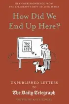 Book cover of How Did We End up Here?