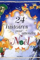Book cover of 24 histoires pour attendre Noël